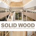 Solid Wood: The Rise of Mass Timber Architecture Solid Wood: The Rise of Mass Timber Architecture Courtesy of Routledge