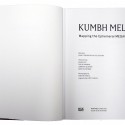 Kumbh Mela: Designing the World's Largest Gathering Of People Kumbh Mela: Designing the World's Largest Gathering Of People Kumbh Mela, January 2013: Mapping the Ephemeral Mega City. A project by Harvard University. Published by Hatje Cantz. Image © Felipe Vera